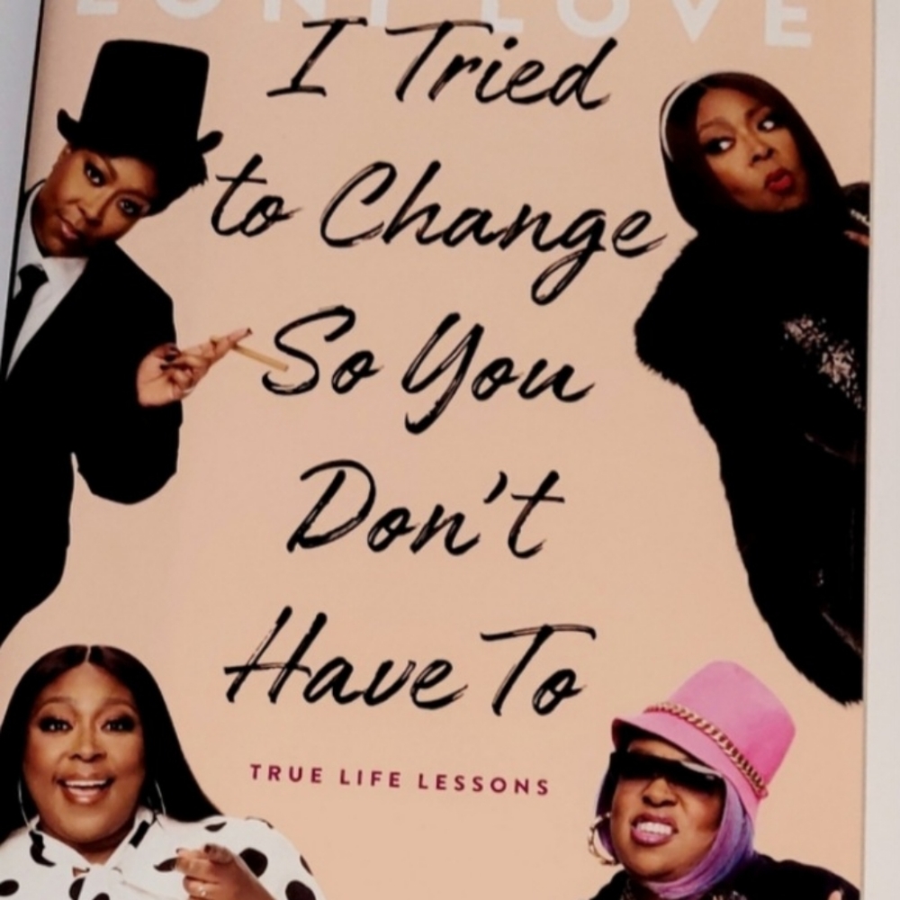 I Tried to Change So You Don't Have To by Loni Love, True Life Lessons Book